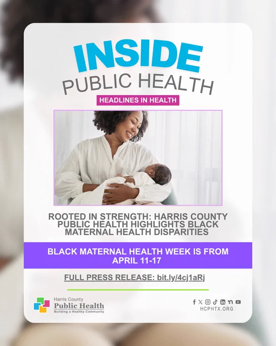 A person smiling at a baby they're holding, featured on a health publication cover. The document highlights Harris County Public Health's focus on Black maternal health disparities. It mentions Black Maternal Health Week occurring from April 11-17. Includes a Harris County Public Health logo and a link for a full press release.