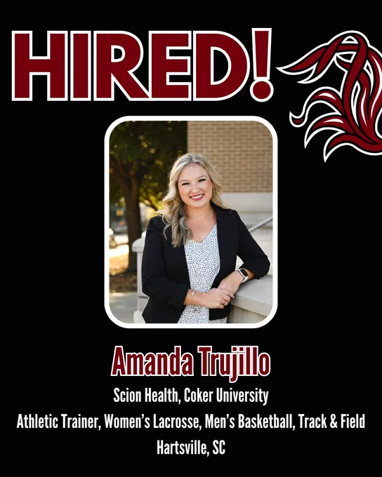 Graphic announcing Amanda Trujillo was hired at Coker University in Hartsville,SC as an athletic trainer for women's lacrosse, men's basketball, and track & field. 