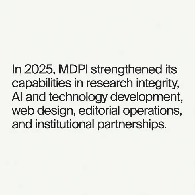 MDPI Annual Report 2025: Scaling Open Access with Integrity