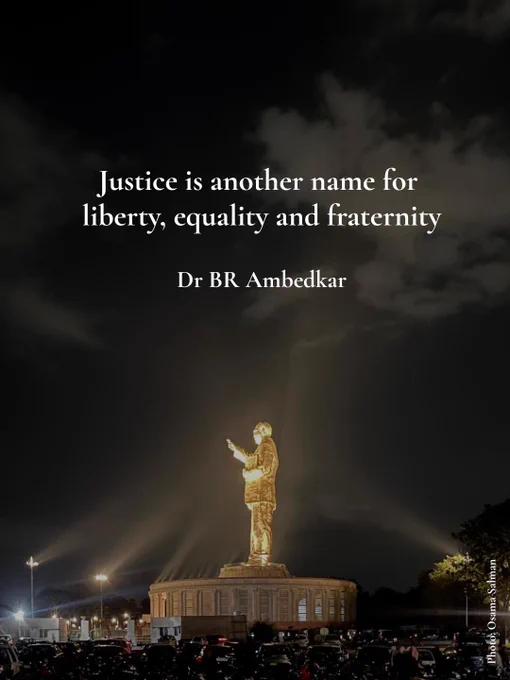 The statue of Dr BR Ambedkar in Hyderabad, as captured at night time. The text on the image reads: Justice is another name for liberty, equality and fraternity, a quote attributed to the social reformer and principal architect of the Indian Constitution. 

#AmbedkarJayanti