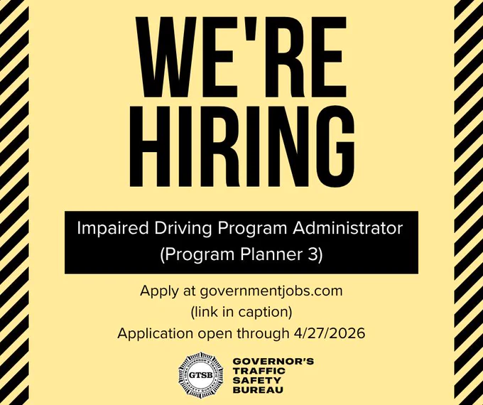 We're hiring an Impaired Driving Program Administrator, apply by 4/27/2026 at governmentjobs.com.