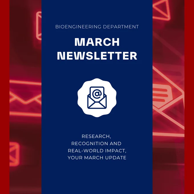 Graphic with a dark blue center panel reading “Bioengineering Department March Newsletter.” Below is an envelope icon with an @ symbol, and the subtitle “Research, Recognition and Real-World Impact, Your March Update.” The background features abstract red neon-style envelope shapes on both sides.
