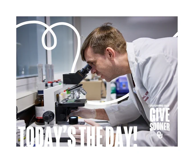 A person in a lab coat is looking through a microscope in a laboratory. Text overlays say "Today's The Day" and "OU Giving Day Give Sooner." There are lab equipment and bottles visible in the background.