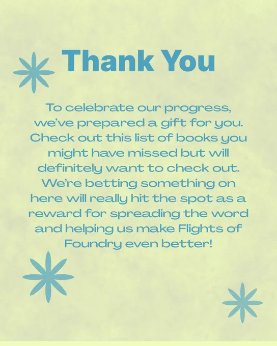 Thank You note: To celebrate our progress, we’ve prepared a gift for you. Check out this list of books you might have missed but will definitely want to check out. We’re betting something on here will really hit the spot as a reward for spreading the word and helping us make Flights of Foundry even better!