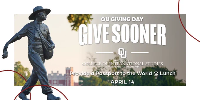 A bronze statue of a walking figure is featured prominently. In the background, a banner reads "OU Giving Day: Give Sooner" with logos of the University of Oklahoma and David L. Boren College of International Studies. The text "Provide a Passport to the World @ Lunch, April 14" is displayed below.