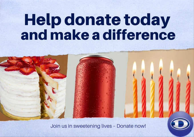 Help donate today and make a difference . Join us in sweetening lives - donate now!  With picture of cake, soda can, and candels