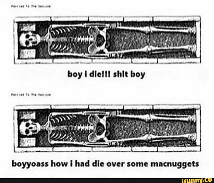 boy i die!!! shit boy boyyoass how i had die over some macnuggets