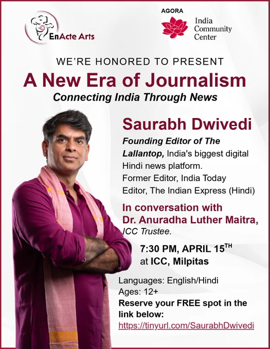 Don’t Miss This Inspiring Evening @ Saurabh Dwivedi
We’re excited to invite you to an engaging session with Saurabh Dwivedi — a leading voice in modern journalism!
A New Era of Journalism – Connecting India Through News
In conversation with Dr. Anuradha Luther Maitra
April 15 | 7:30 PM

📍 ICC, Milpitas
FREE ENTRY – Limited Spots Available!
Secure your seat now before it’s gone!
Register here: https://tinyurl.com/SaurabhDwivedi
Ages 12  | Languages: English & Hindi
#FreeEvent #JournalismTalk #IndianCommunity #MilpitasEvents #SaurabhDwivedi #Networking #Leadership