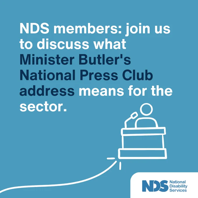 NDS members: join us to discuss what Minister Butler's National Press Club address means for the sector.