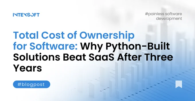 Total Cost of Ownership for Software: Why Python-Built Solutions Beat SaaS After Three Years