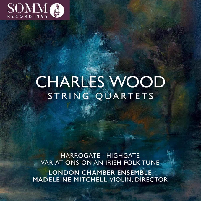 Charles Wood string quartets, London Chamber Ensemble directed by Madeleine Mitchell. SOMM recordings