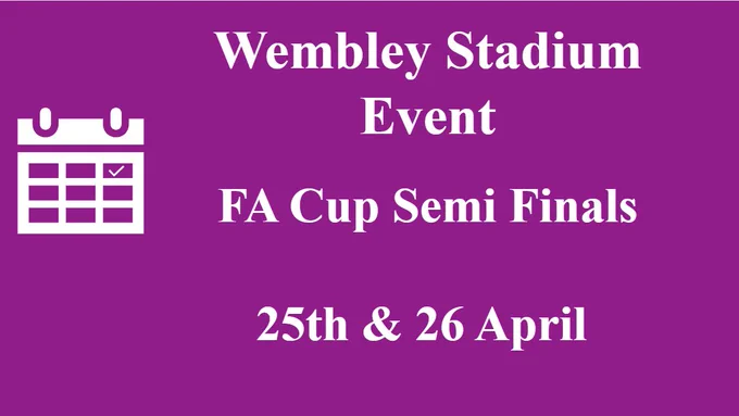 Image: Calendar
Text: Wembley Stadium Event FA Cup Semi Finals 