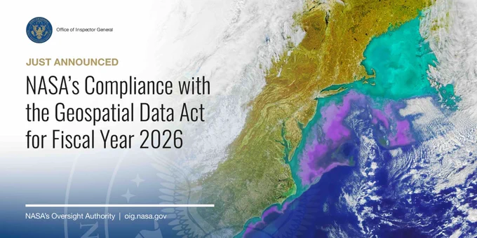 Satellite image of the United States mid-Atlantic coast region with teal and purple colors in the water denoting phytoplankton. The words: “Just Announced: NASA's Compliance with the Geospatial Data Act for Fiscal Year 2026.” NASA Office of Inspector General logo. NASA's Oversight Authority. Website URL: oig.nasa.gov