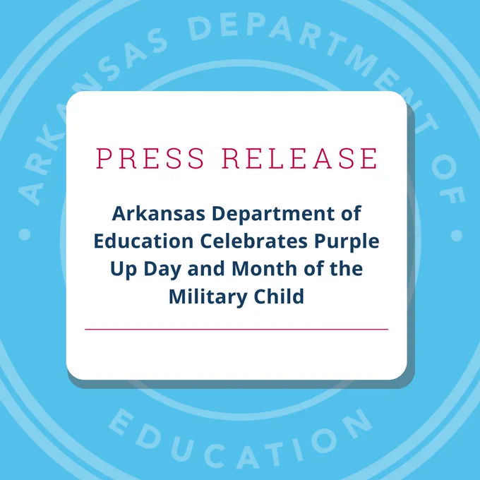 Graphic with ADE Logo and the words "press release Arkansas Department of Education Celebrates Purple Up Day and Month of the Military Child" in a white box.