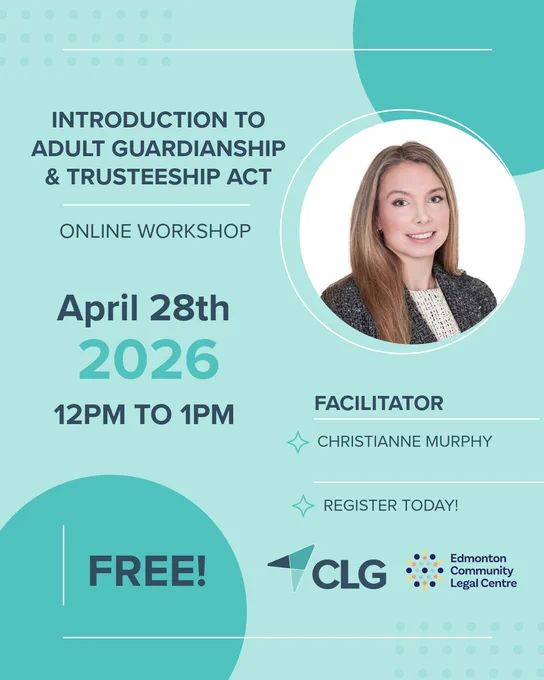 Introduction to Adult Guardianship and Trusteeship Act
Online workshop

April28th 2026
12 om to 1 pm

Free!

Facilitator: Christanna Murphy

Register today!

CLG Logo and ECLC Logo