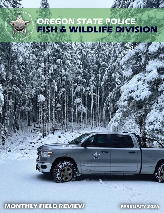 A silver OSP patrol truck on a snow covered road with snow covered trees behind it. Image text reads, "Oregon State Police Fish and Wildlife Division, Monthly Field Review, February 2026."