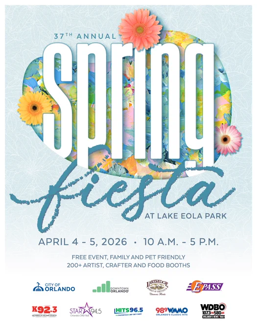 The image is a colorful poster for the 37th Annual Spring Fiesta at Lake Eola Park, scheduled for April 4-5, 2026, from 10 a.m. to 5 p.m. The event is described as free, family and pet-friendly, featuring over 200 artists and food booths. The word "Spring" is prominent, with flowers and a heart background. Logos for sponsors such as the City of Orlando, Orange County, Lake Eola Park, E-Pass, and various radio stations are included at the bottom.