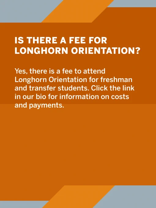 The image contains a message about Longhorn Orientation fees for freshman and transfer students. It advises to click the link in the bio for cost and payment information. The background features orange and blue-gray geometric shapes.