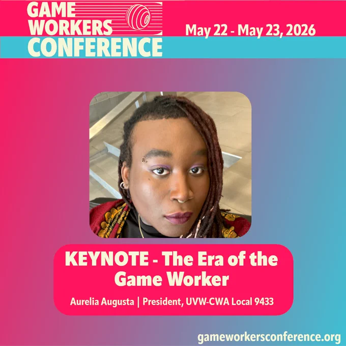 Game Workers Conference
May 22 - May 23, 2026
KEYNOTE - The Era of the Game Worker
Aurelia Augusta | President, UVW-CWA Local 9433