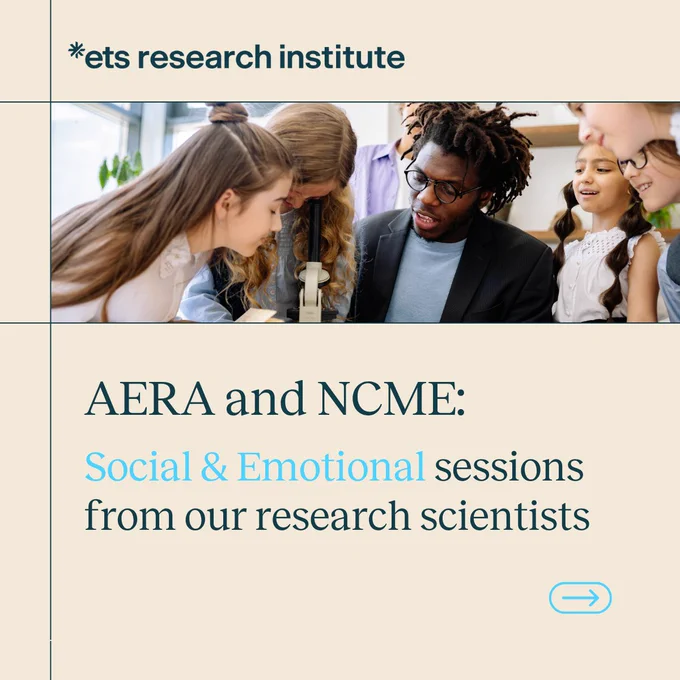 Decorative image of students gathered around a microscope. Text reads: ETS Research Institute - AERA and NCME: Social & Emotional sessions from our research scientists.