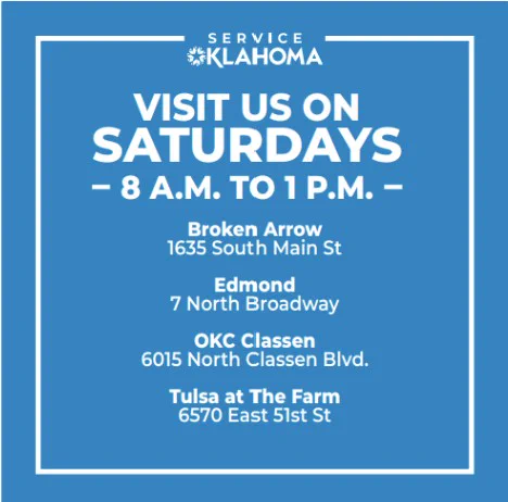 Service Oklahoma announcement. "Visit us on Saturdays, 8 a.m. to 1 p.m." Locations listed: Broken Arrow - 1635 South Main St, Edmond - 7 North Broadway, OKC Classen - 6015 North Classen Blvd., Tulsa at The Farm - 6570 East 51st St.