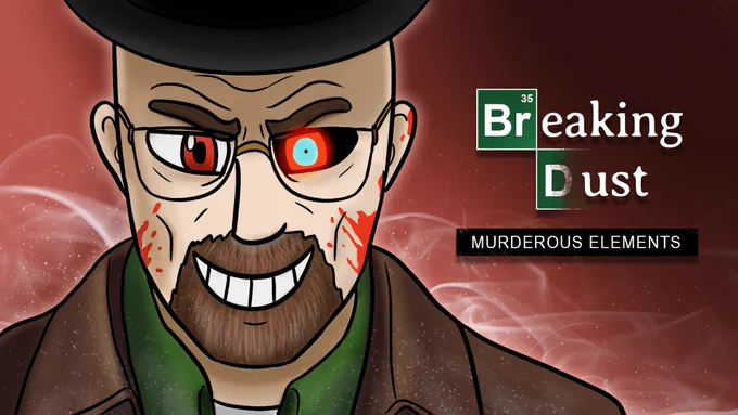 Breaking Dust: Murderous Elements [Edit of "Breaking Bad: Criminal Elements" with the art style changed to reflect early Undertale AU fandom artworks with a more cartoonish look. Walter White has the same eyes as Dusttale Sans, as well as a faint white line under his nose (meant to imply that he also snorts dust)]