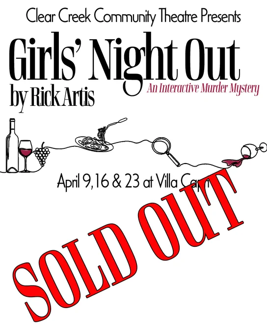 Promotional graphic for Girls’ Night Out, an interactive murder mystery by Rick Artis, presented by Clear Creek Community Theatre. The design features simple line illustrations of wine, grapes, pasta, and a magnifying glass connected by a flowing line. Dates read April 9, 16 & 23 at Villa Capri. A bold red “SOLD OUT” stamp is overlaid diagonally across the entire image, indicating all performances are fully booked.