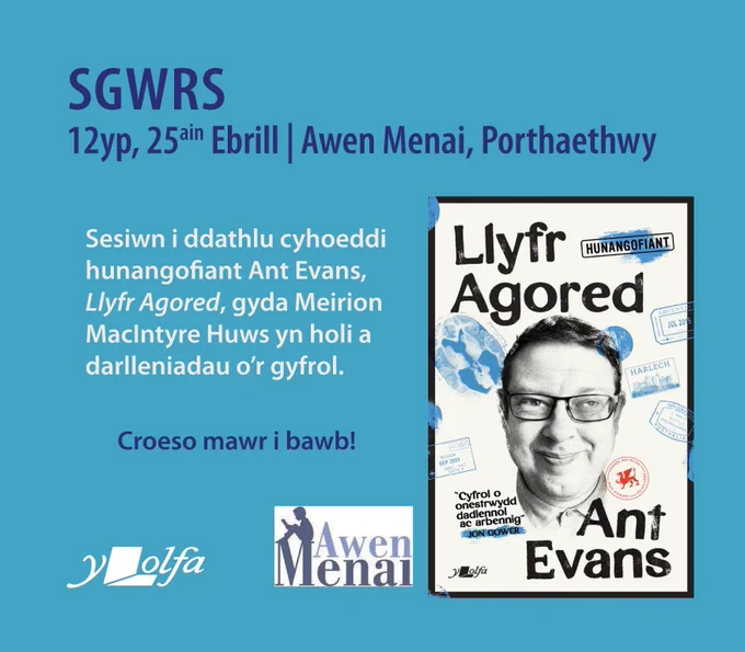 Poster glas golau hefo'r testun glas tywyll "SGWRS 12yp Awen Menai, Porthaethwy" a'r testun gwyn "Sesiwn i ddathlu cyhoeddi hunangofiant Ant Evans, Llyfr Agored, gyda Meirion MacIntyre Huws yn holi a darlleniadau o'r gyfrol." a'r testun glas tywyll "Croeso mawr i bawb!" Mae logos Y Lolfa ac Awen Menai ar y poster, yn ogystal â delwedd o glawr Llyfr Agored. Mae’r clawr yn seiliedig ar dudalen pasbort, gyda llun du a gwyn o’r awdur yn gwenu yng nghanol y clawr