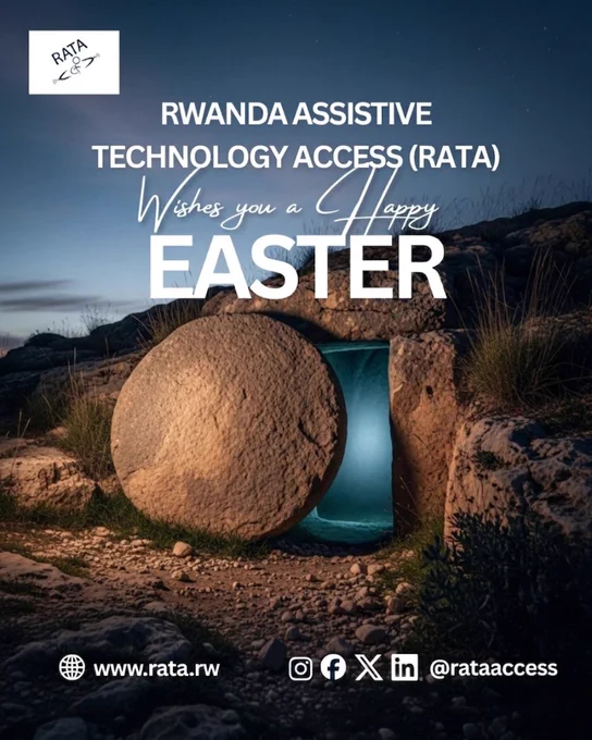 Rwanda Assistive Technology Access wishes all Rwandans a joyful Easter filled with renewal, love, and shared success.