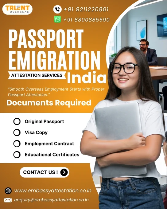 Passport Emigration Attestation Services in India by Talent Overseas - Documents required include original passport, visa copy, employment contract, and educational certificates for smooth overseas employment.