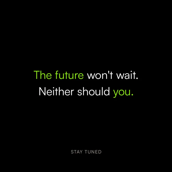 Don't wait for the future 