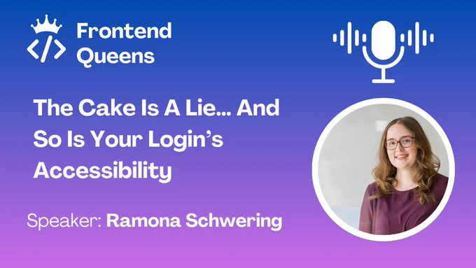 The Cake Is A Lie… And So Is Your Login’s Accessibility