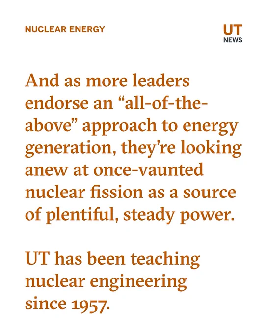 And as more leaders endorse an \"all-of-the-above\" approach to energy generation, they're looking anew at once-vaunted nuclear fission as a source of plentiful, steady power.\n\nUT has been teaching nuclear engineering since 1957.