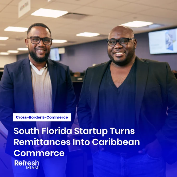 South Florida Startup Turns Remittances Into Caribbean Commerce