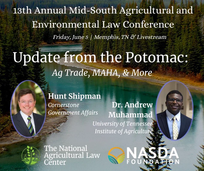 Promo for the 13th Annual Mid-South Agricultural and Environmental Law Conference, June 5 in Memphis. Features "Update from the Potomac" with Hunt Shipman and Dr. Andrew Muhammad. Co-hosted by The National Agricultural Law Center and NASDA Foundation against a scenic river and forest background.