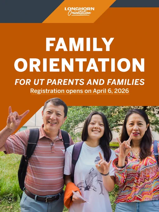 A group of three people smiling and posing with their hands making the "Hook 'em Horns" gesture. They are outdoors in front of a building with greenery. The image is a promotional material for "Family Orientation" at UT, with registration opening on April 6, 2026.