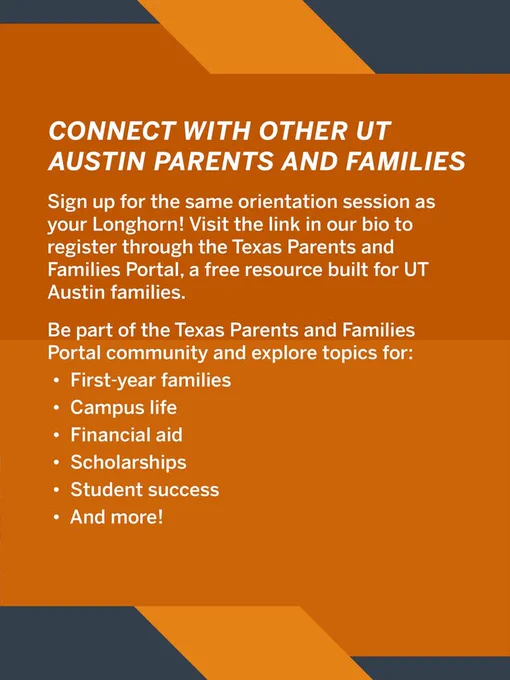 An orange and white graphic promoting the Texas Parents and Families Portal for UT Austin. It invites parents and families to connect, highlighting topics like first-year families, campus life, financial aid, scholarships, student success, and more.