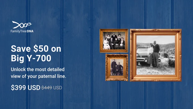 Blue background graphic with vintage family photos and text “Save $50 on Big Y-700” with discounted price shown, highlighting paternal ancestry testing.