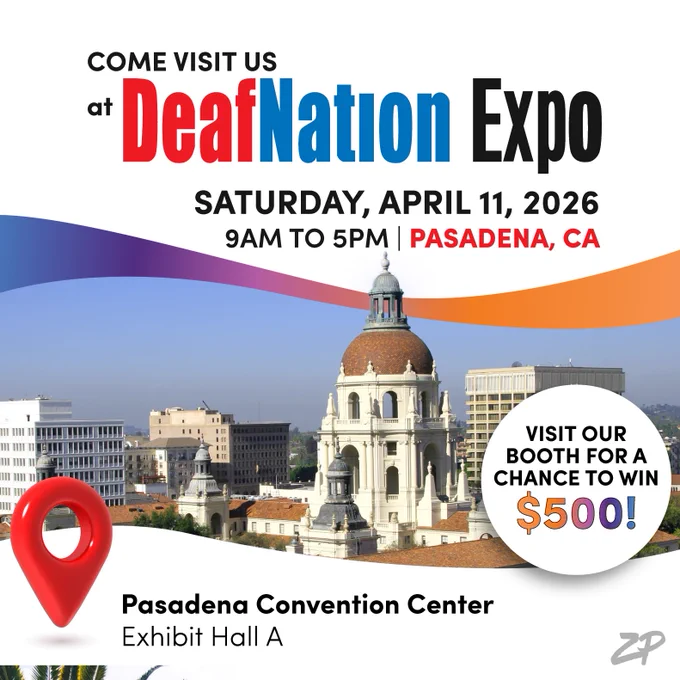 The image background shows Pasadena City Hall. At the top of the graphic text reads "Come Visit Us at DeafNation Expo Saturday, April 11, 2026 9AM to 5PM | Pasadena, CA" with a curved, gradient banner across the image and the ZP logo in the bottom right corner. Text at the bottom of the graphic reads "Pasadena Convention Center Exhibit Hall A". A bubble text reads "Visit our booth for a chance to win $500!"