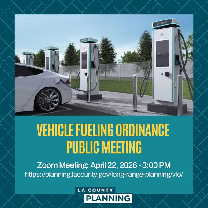 Electric vehicle charging station with a white car plugged in, promoting a public meeting on vehicle fueling ordinance by LA County Planning.
Zoom meeting: April 22, 2026, 3:00 p.m. 
https://planning.lacounty.gov/long-range-planning/vfo/