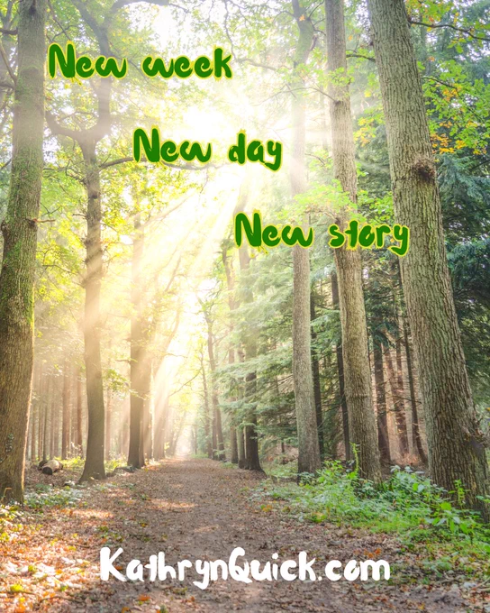 Photo of a path through tall green leafed tress with sun shining brightly in the center. Text: New week, New day, New story

This is your Monday morning reminder that you can handle whatever this week throws at you. — Unknown

#newweek #newday #Mondaymorning #Mondaymotivation #amwriting #amreading #kathrynquickbooks #kathyequickbooks www.kathrynquick.com