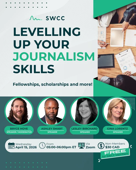 Promotional graphic for a SWCC virtual event titled “Levelling Up Your Journalism Skills: Fellowships, scholarships and more.” The design features a green and white colour scheme with a photo of people collaborating at a table on the right. Along the bottom are headshots of four speakers: Bryce Hoye (moderator), Ashley Smart, Lesley Birchard, and Gina Lorentz. Event details are displayed: Wednesday, April 15, 2026, from 5:00–6:00 p.m. ET via Zoom. Cost is free for SWCC members and $30 CAD for non-members.