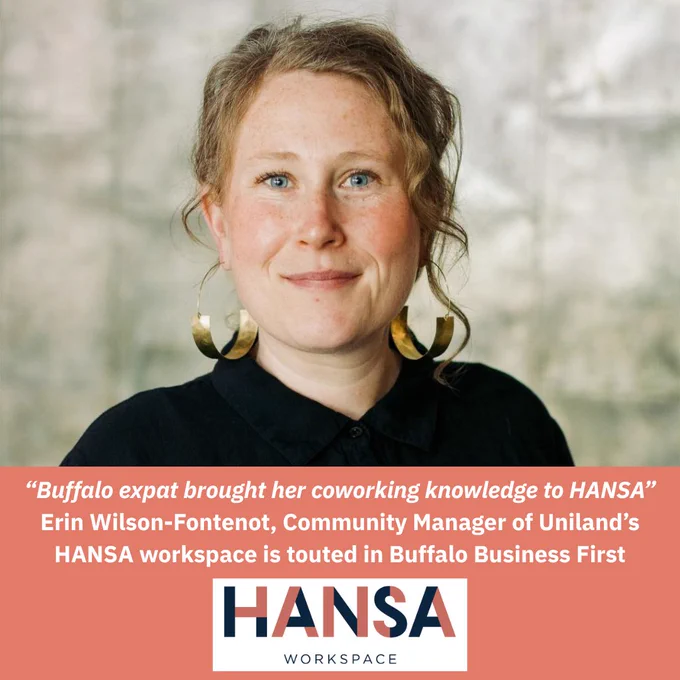 From Buffalo expat to downtown connector: Buffalo Business First profiles HANSA workspace Community Manager Erin Fontenot on her role in strengthening downtown Buffalo at Uniland's homegrown professional flexible office space and coworking center.



Business First notes, "As the region and downtown continue to grow, we need expats like Ms. Fontenot to move back and bring unique perspectives and skillsets with them. Fontenot gained hospitality and coworking space experience in other areas that she was able to apply to HANSA, Buffalo’s then new coworking concept downtown."



Learn about Ms. Fontenot's path from her roots in Lockport and at Buffalo State University to working at National Parks with Delaware North and running a New Orleans coworking space before returning to WNY at https://www.bizjournals.com/buffalo/news/2026/04/03/hansa-co-working-space-community-manager-buffalo.html 