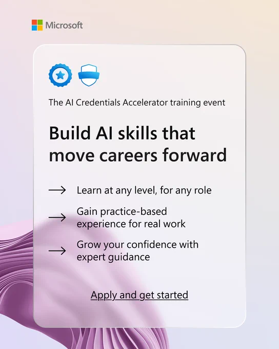 A graphic with a soft gradient background and abstract purple 3D shapes. The text invites users to “Build AI skills that move careers forward” and lists three benefits: learning at any level, gaining practice‑based experience, and growing confidence with expert guidance. A button at the bottom reads “Apply and get started,” and the Microsoft logo appears at the top.