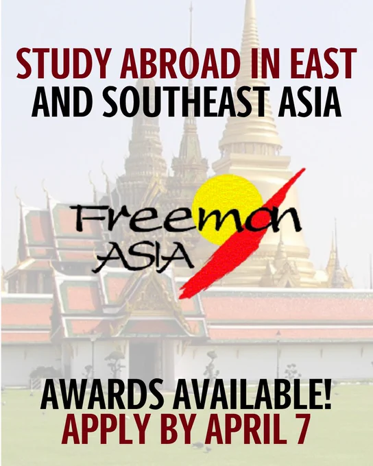 Graphic. Study abroad in East and Southeast Asia. Freeman Asia logo. Awards Available. Apply by April 7. Caption. Want to study abroad across the globe? Freeman Awards for Study in Asia (Freeman-ASIA) provides scholarships for U.S. undergraduate students with demonstrated financial need to study abroad in East or Southeast Asia. Apply by April 7 at 5:00 p.m.: link to fellowship website. 