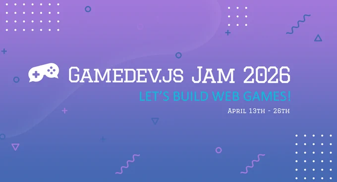 Graphic promoting gamedev.js jam with the text, "GameDev.js Jam 2026. Let's build web games. April 13th - 26th."