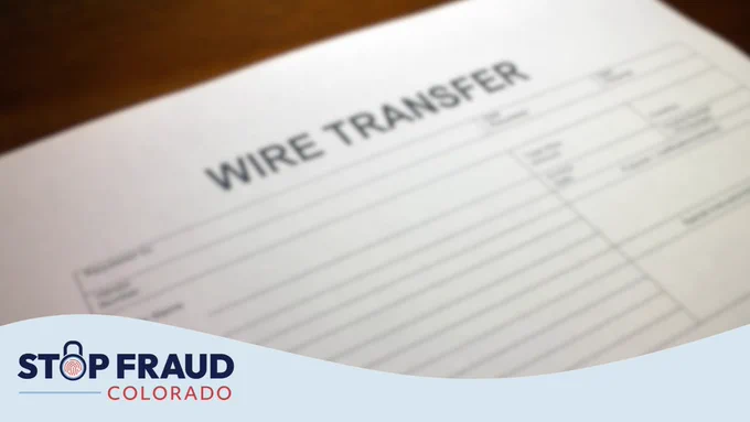 A wire transfer form with the logo "Stop Fraud Colorado" in the corner.