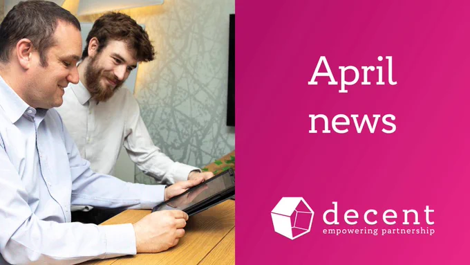Decent Group’s April newsletter is here!