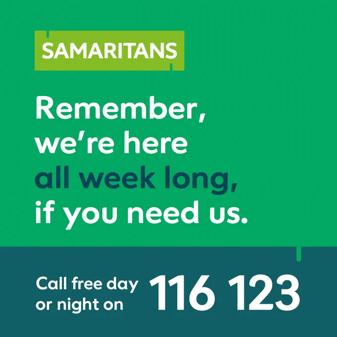 Remember, we’re here all week long, if you need us. Call free day or night on 116 123. 