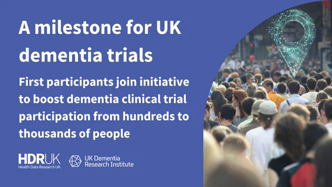 Blue visual with HDR UK and UK Dementia Research Institute logos and a photo of a crowd of people. Text reads: 'A milestone for UK dementia trials. First participants join initiative to boost dementia clinical trial participation from hundreds to thousands of people.'